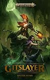 Gitslayer (Gotrek Gurnisson: Warhammer Age of Sigmar Book 2)
