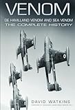 Venom, De Havilland Venom and Sea Venom: The Complete History
