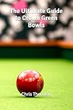 The Ultimate Guide to Crown Green Bowls