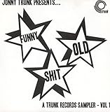 Funny Old Shit - Volume 1, A Trunk Records Sampler