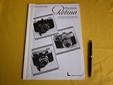 Kodak Retina. Ein Kapitel deutscher Kamerageschichte. Mit vollständigem Katalogteil für Sammler