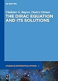 The Dirac Equation and its Solutions (De Gruyter Studies in Mathematical Physics): 4