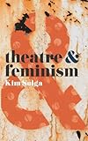 Theatre and Feminism: 18