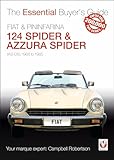 FIAT 124 Spider & Pininfarina Azzura Spider: (AS-DS) 1966 to 1985 (Essential Buyer's Guide)