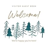 WELCOME! Visitor Guest Book: Guest Sign in Book Suitable for Airbnb or Vrbo Rental of Mountain View Cabins, Cottages, Chalets, Lodges, Wooden Houses. Guestbook for Keepsakes, Thanks, and Feedback
