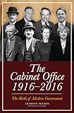 The Cabinet Office, 1916-2016: The Birth of Modern Government