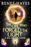 The Girl Who Forged the Light: Book 3 - Publishers Weekly Editor's Pick Finale: 1 (Rim Walker Trilogy)