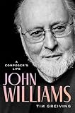 John Williams: A Composer's Life