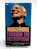 Muggeridge through the Microphone: BBC radio and television