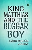 King Matthias and the Beggar Boy
