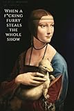 Leonardo da Vinci, Lady with an Ermine: Motivational and inspirational notebook with positive affirmations; funny joke gift for the friends, coworkers, bosses and employees