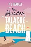 The Murder At Talacre Beach: A Nesta Griffiths Mystery (Book 2) (The Nesta Griffiths Mysteries)