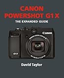 Canon Powershot G1 X (The Expanded Guide)