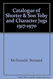 Catalogue of Shorter & Son Toby and Character Jugs 1917-1970
