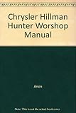Chrysler Hillman Hunter Worshop Manual