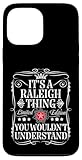 iPhone 13 Pro Max Raleigh Name Its A Raleigh Thing You Wouldn't Understand Case