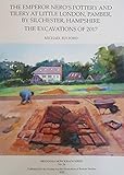 The Emperor Nero's Pottery and Tilery at Little London, Pamber, by Silchester, Hampshire: The Excavations of 2017: 36 (Britannia Monographs)
