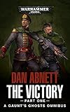 The Victory: Part One (Gaunt’s Ghosts Book 1)