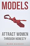 Models: Attract Women Through Honesty