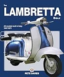 The Lambretta Bible: Covers all Lambretta models built in Italy: 1947-1971 (New Edition)