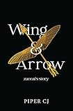 Wing and Arrow: Zaccai's Story