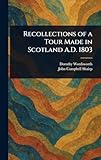 Recollections of a Tour Made in Scotland A.D. 1803