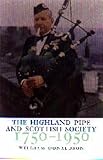 The Highland Pipe and Scottish Society, 1750-1950
