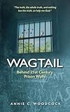 Wagtail: Behind 21st Century Prison Walls