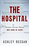 The Hospital: Patient. Nurse. Police. No one is safe. (The Fractured Minds Series Book 3)