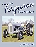 The Ferguson Tractor Story (Old Pond Books) Everything You Wanted to Know About Britain's Best-Loved Tractor, The Little Grey Fergie; Highly Illustrated, with Archive Material, Interviews, and Specs