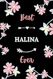 Best HALINA ever: Pretty Notebook HALINA women - 6x9 lined pages - girl appreciation gift for HALINA personalized name with Flowers