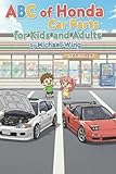 ABC of Honda Car Parts for Kids and Adults: An A-Z of Honda Car Parts written by a JDM Honda Enthusiast