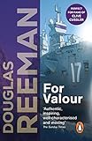 For Valour: an all-guns-blazing naval action thriller set at the height of WW2 from Douglas Reeman, the all-time bestselling master storyteller of the sea