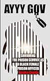 AYYY GOV: Surviving the prison service as a black female prison officer