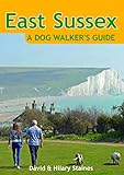 East Sussex: A Dog Walker's Guide - 20 Countryside Dog Walks with Lots of Off-Lead Time