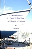 Liveaboard Life At Home and Abroad: 2nd edition 2025 in colour