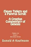 Eleven Tablets and a Papyrus Scroll: A Creation Commentary of Genesis (Tablets 1-6): Volume 1