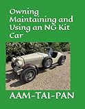 Owning Maintaining and Using an NG Kit Car