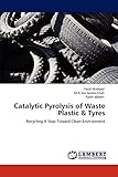 Catalytic Pyrolysis of Waste Plastic & Tyres: Recycling A Step Toward Clean Environment