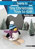 20 to Knit: Tiny Christmas Toys to Knit (Twenty to Make)
