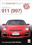 Porsche 911 (997) - Model years 2004 to 2009 (Essential Buyer's Guide)