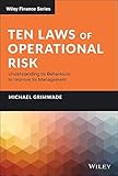Ten Laws of Operational Risk: Understanding its Behaviours to Improve its Management (Wiley Finance)