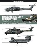 Modern Military Helicopters: Attack * Utility * Transport * Reconnaissance (Technical Guides)
