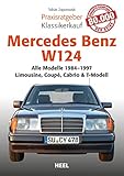 Mercedes-Benz W 124: Alle Modelle von 1984-1997 - Limousine, Coupé, Cabrio & T-Modell