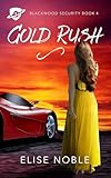 Gold Rush: A Romantic Suspense Novel (Blackwood Security Book 4)