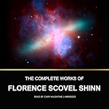 The Complete Works of Florence Scovel Shinn