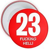 23rd Birthday Badge 75mm Pin Button Novelty Red (23 Years Old)