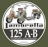 Lambretta 125 A-B: Storia Modelli e documenti/History, models and documents