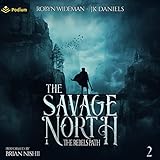 The Savage North: The Rebels Path, Book 2