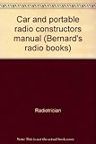 Car and portable radio constructors manual (Bernard's radio books)
